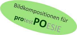 Bildkompositionen für  protestPOESIE