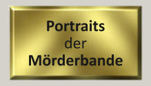 Portraits der Mörderbande